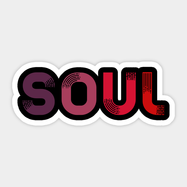 SOUL - Soul - Sticker | TeePublic